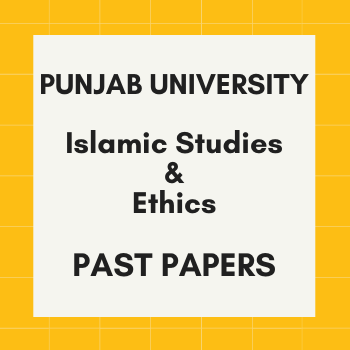 UNIVERSITY OF PUNJAB BA ISLAMIC STUDIES PAST PAPERS