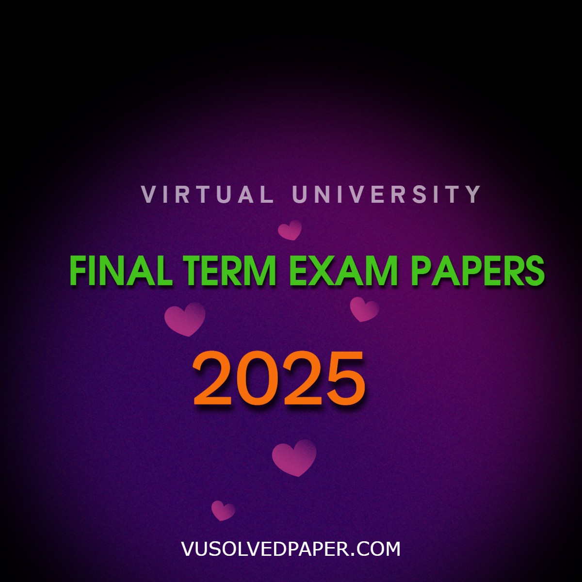 VIRTUAL UNIVERSITY FINAL TERM PAPERS 2025